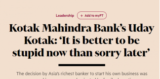 Kotak Mahindra Bank’s Uday Kotak: ‘It is better to be stupid now than sorry later’