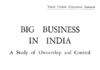 BIG BUSINESS IN INDIA A Study of Ownership and Control
